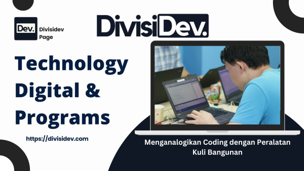 Menganalogikan Coding dengan Peralatan Kuli Bangunan: Lo Programmer atau Tukang Bangunan Digital?